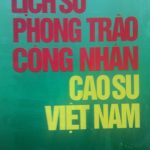 VRG sẽ phát hành sách Lịch sử phong trào công nhân cao su vào dịp 30/4