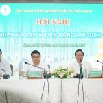 Sàn giao dịch cao su giúp nâng cao vị thế, cạnh tranh trên thị trường